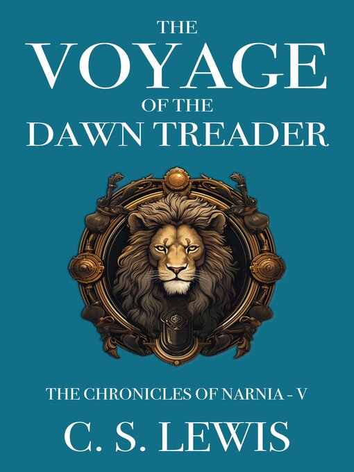 Title details for The Voyage of the Dawn Treader by C. S. Lewis - Available